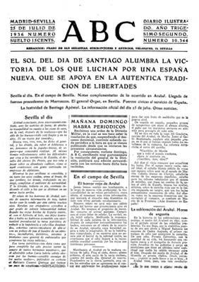 A 25 de julho de 1936, a edição de Sevilha do ABC manifestava o seu apoio aos franquistas, que combatiam pela “victoria de los que luchan por una España nueva.”