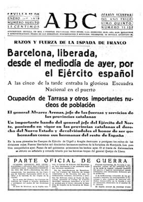 Franco ganhava força e isolava a Catalunha do resto do país. Em janeiro de 1939, Barcelona era tomada. “Razón y fuerza de la espada de Franco, Barcelona, liberada”, anunciava o ABC publicado em Sevilha.